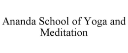 ANANDA SCHOOL OF YOGA AND MEDITATION trademark