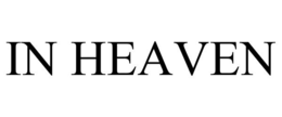 IN HEAVEN trademark