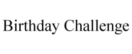 BIRTHDAY CHALLENGE trademark