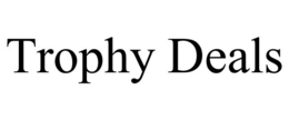 TROPHY DEALS trademark