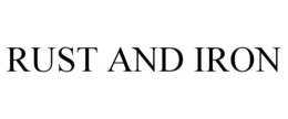 RUST AND IRON trademark