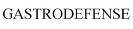 GASTRODEFENSE trademark