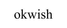 OKWISH trademark