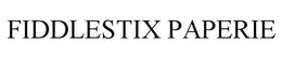 FIDDLESTIX PAPERIE trademark