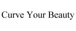 CURVE YOUR BEAUTY trademark