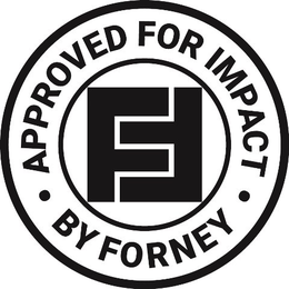 · APPROVED FOR IMPACT · FF BY FORNEY trademark
