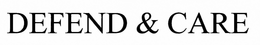 DEFEND & CARE trademark