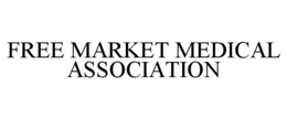 FREE MARKET MEDICAL ASSOCIATION trademark