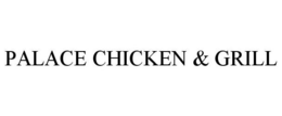 PALACE CHICKEN & GRILL trademark