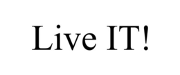 LIVE IT! trademark