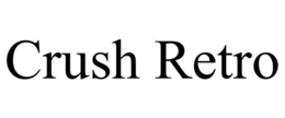 CRUSH RETRO trademark