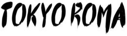 TOKYO ROMA trademark