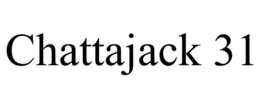 CHATTAJACK 31 trademark