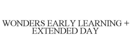WONDERS EARLY LEARNING + EXTENDED DAY trademark