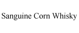 SANGUINE CORN WHISKY trademark