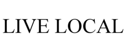 LIVE LOCAL trademark