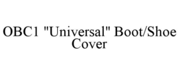 OBC1 "UNIVERSAL" BOOT/SHOE COVER trademark