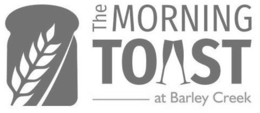 THE MORNING TOAST AT BARLEY CREEK trademark