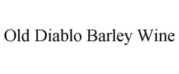 OLD DIABLO BARLEY WINE trademark