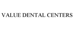 VALUE DENTAL CENTERS trademark