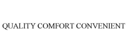 QUALITY COMFORT CONVENIENT trademark