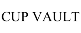 CUP VAULT trademark