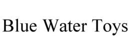 BLUE WATER TOYS trademark
