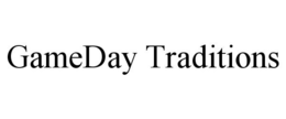 GAMEDAY TRADITIONS trademark