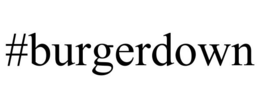 #BURGERDOWN trademark