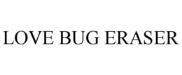 LOVE BUG ERASER trademark