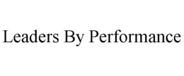 LEADERS BY PERFORMANCE trademark