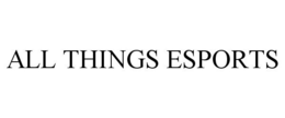 ALL THINGS ESPORTS trademark
