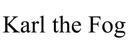 KARL THE FOG trademark