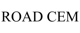 ROAD CEM trademark