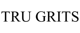 TRU GRITS trademark