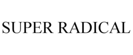 SUPER RADICAL trademark
