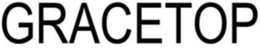 GRACETOP trademark