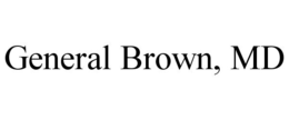 GENERAL BROWN, MD trademark
