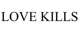 LOVE KILLS trademark