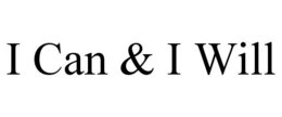 I CAN & I WILL trademark