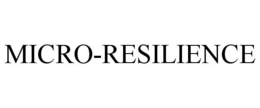 MICRO-RESILIENCE trademark
