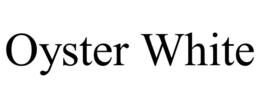 OYSTER WHITE trademark