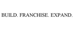 BUILD. FRANCHISE. EXPAND. trademark