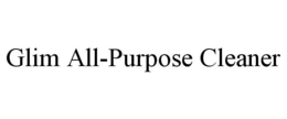 GLIM ALL-PURPOSE CLEANER trademark