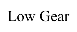 LOW GEAR trademark