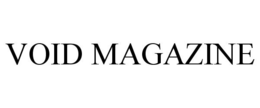 VOID MAGAZINE trademark