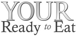 YOUR READY TO EAT trademark