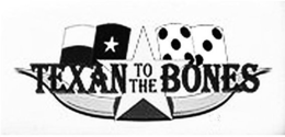 TEXAN TO THE BONES trademark