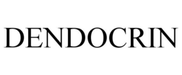 DENDOCRIN trademark