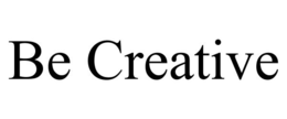 BE CREATIVE trademark